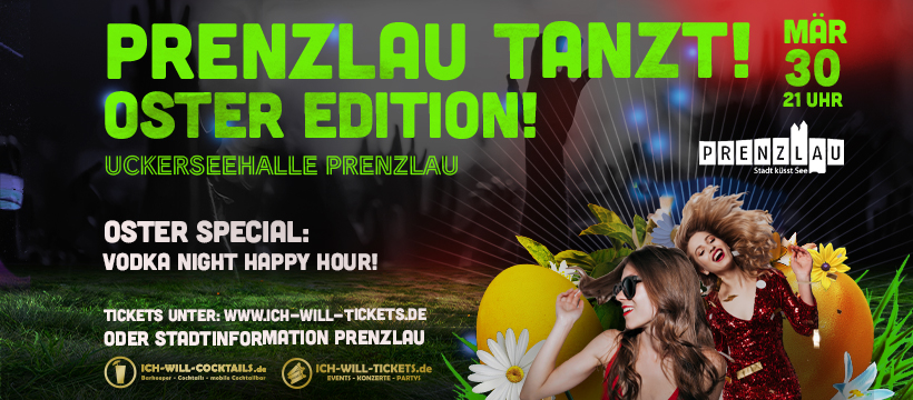 PRENZLAU TANZT! OSTER EDITION! + VODKA NIGHT! PRENZLAU TANZT! OSTER EDITION! + VODKA NIGHT!