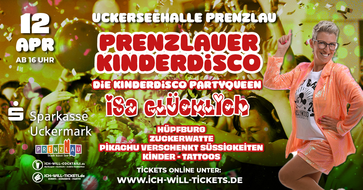 ISA GLÜCKLICH – DIE KINDERDISCO PARTYQUEEN I UCKERSEEHALLE PRENZLAU