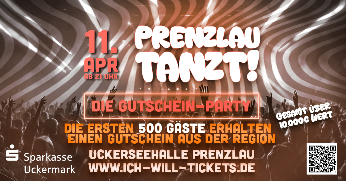 PRENZLAU TANZT! “DIE GUTSCHEIN-PARTY” UCKERSEEHALLE PRENZLAU